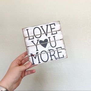 🌿Love You More Distressed Wood Decor Sign